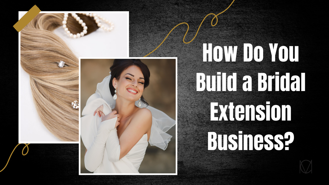 How Do You Build a Bridal Extension Business