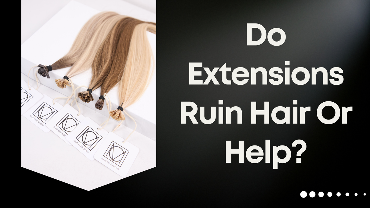 Do Extensions Ruin Hair Or Help