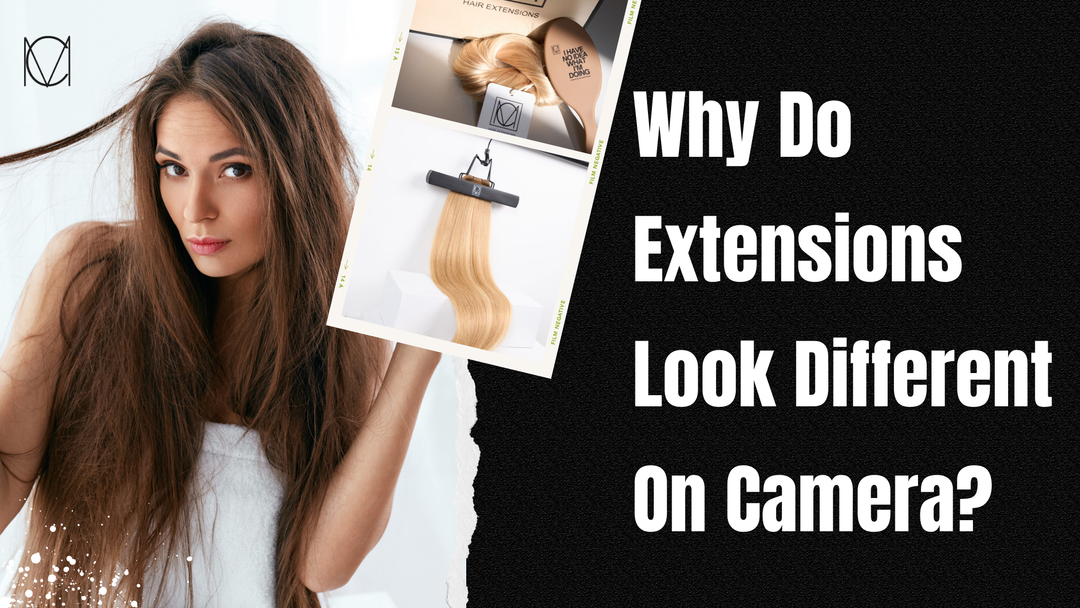 Why Do Extensions Look Different On Camera