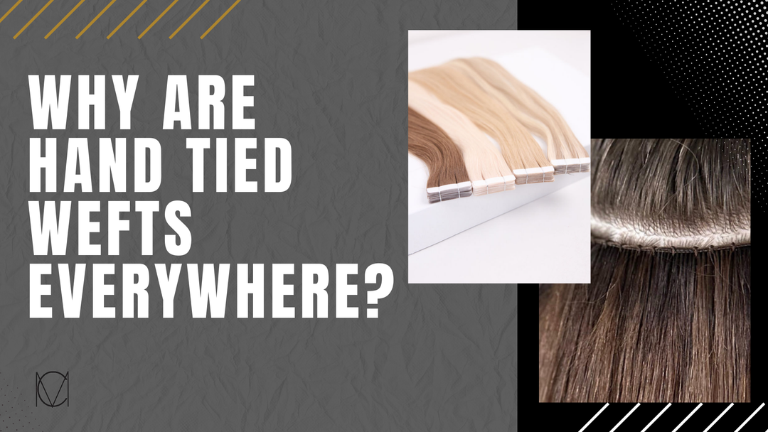 Why Are Hand Tied Wefts Everywhere