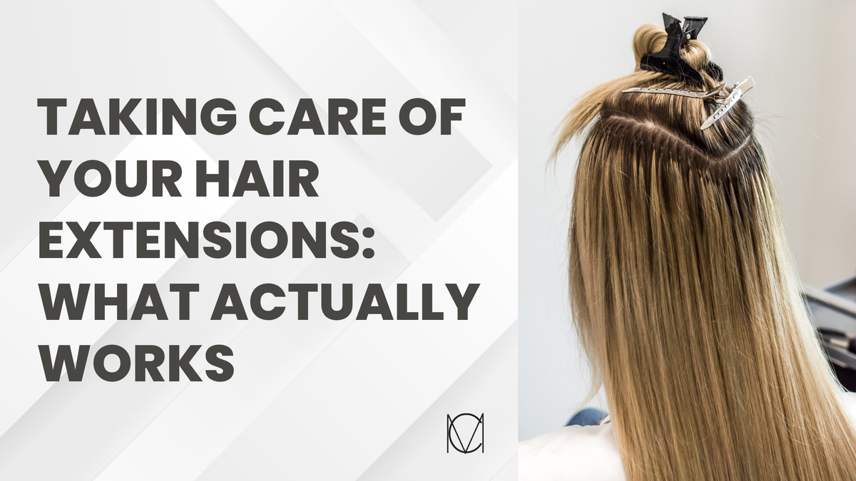 Taking Care of Your Hair Extensions: What Actually Works - Christian Michael Hair Extensions