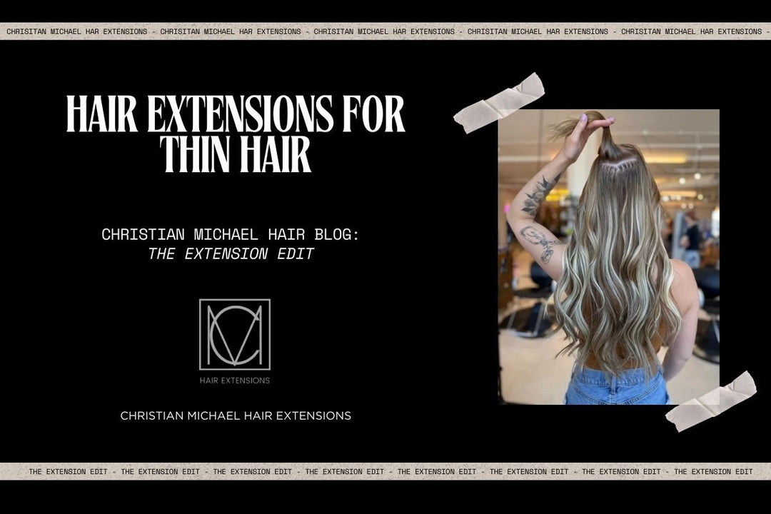 Best Hair Extensions for Thin Hair: Your Complete Guide to Volume Without Damage - Christian Michael Hair Extensions