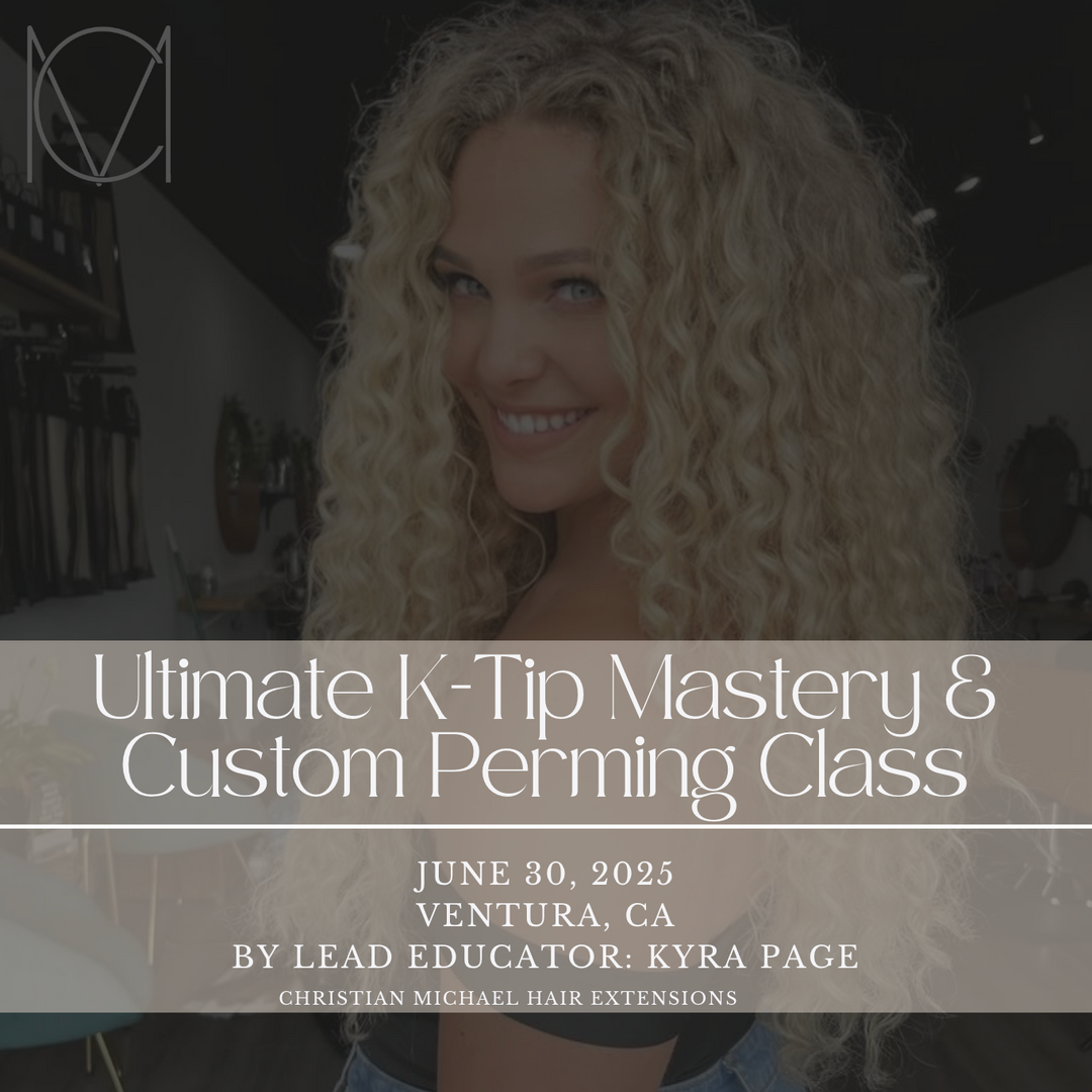 Ultimate K-Tip Mastery & Custom Perming Class- June 30, 2025.         CALIFORNIA