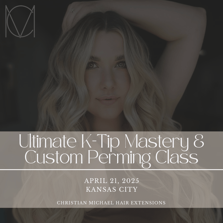 Ultimate K - Tip Mastery & Custom Perming Class - April 21, 2025 - Christian Michael Hair Extensions